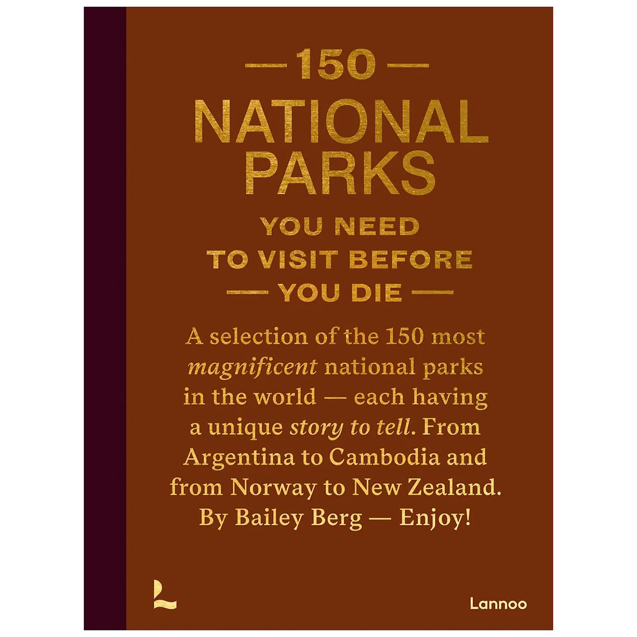 150 National Parks You Need to Visit Before You Die reisebok