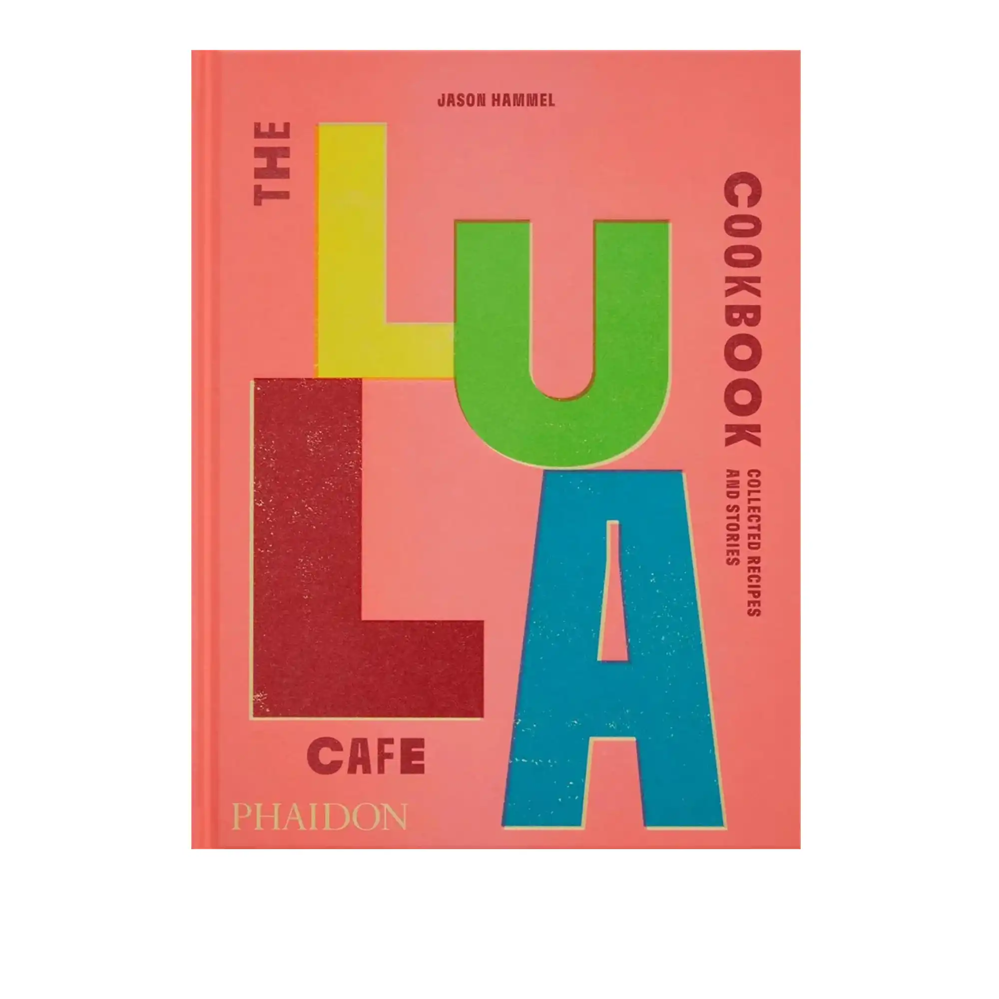 The Lula Cafe Cookbook