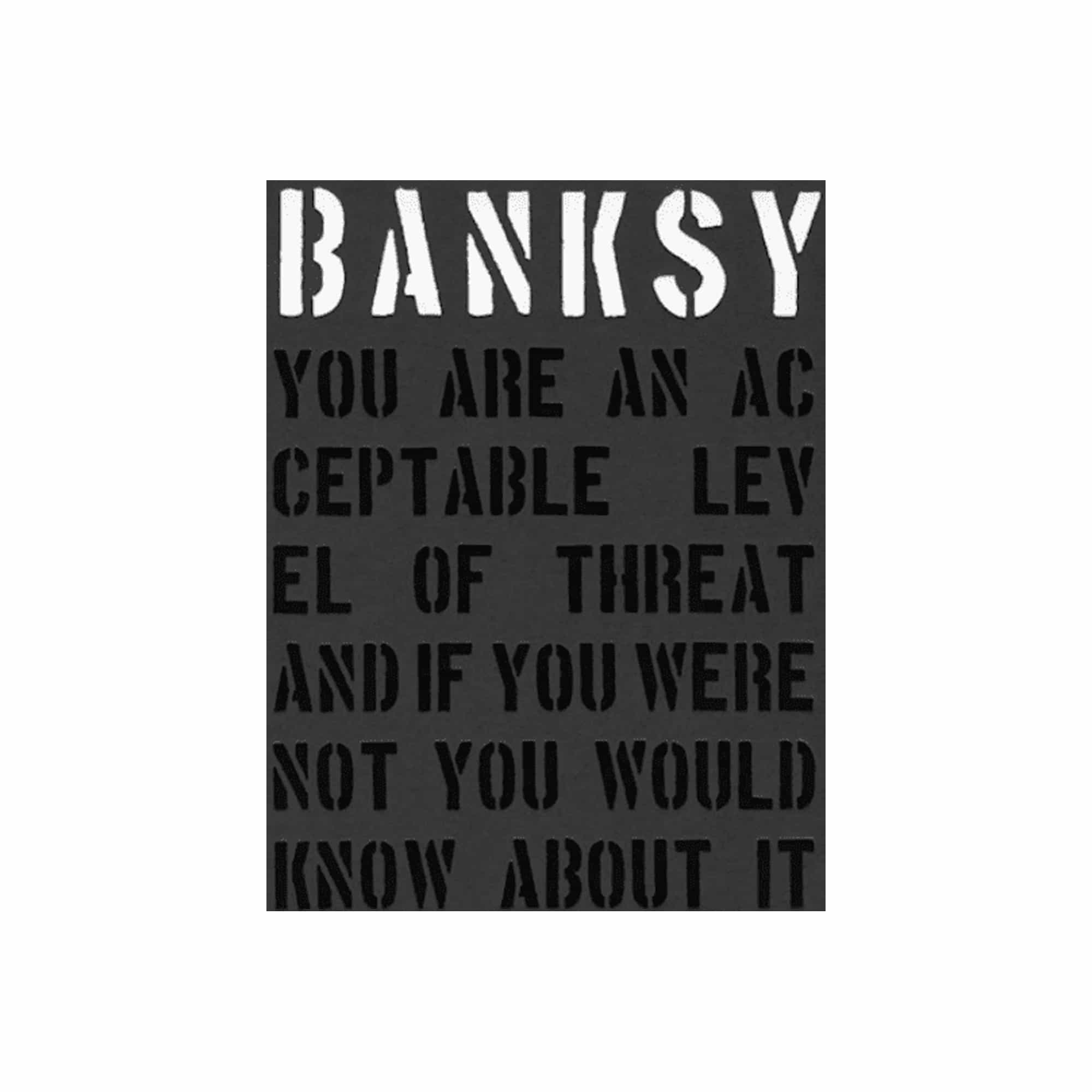 Banksy – You are an acceptable level of threat