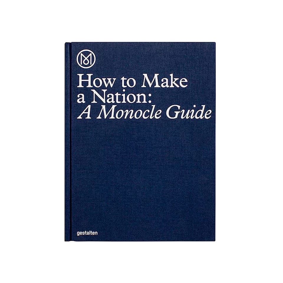 How To Make A Nation: A Monocle Guide